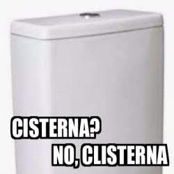 cisterna meme|Meme Generator .